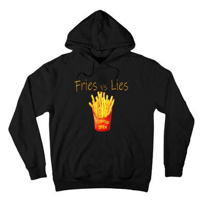 Fries Vs Lies Trump 2024 Tall Hoodie