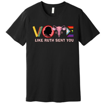 Funny Vote Like Ruth Sent You Uterus Feminist Lgbt Premium T-Shirt