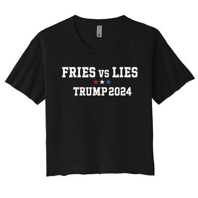 Fries Vs Lies Trump 2024 French Fries Trump Vance 2024 Women's Crop Top Tee