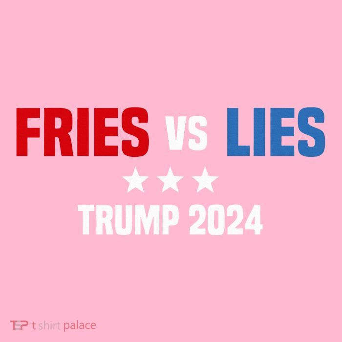 Fries Vs Lies Pro Trump Vance 2024 Poster