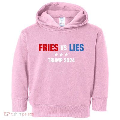 Fries Vs Lies Pro Trump Vance 2024 Toddler Hoodie