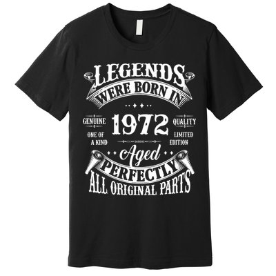 Funny Vintage Legends Born In 1972 50 Years Old Premium T-Shirt