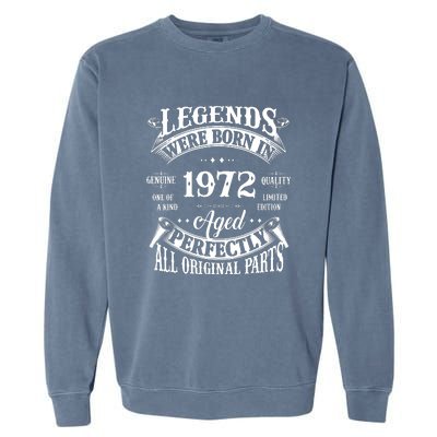 Funny Vintage Legends Born In 1972 50 Years Old Garment-Dyed Sweatshirt