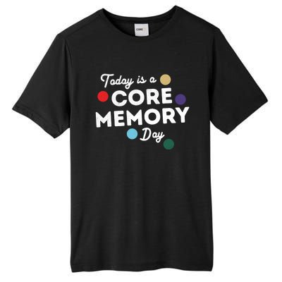 Funny Vacation Lover Today Is A Core Memory Day Gift Tall Fusion ChromaSoft Performance T-Shirt