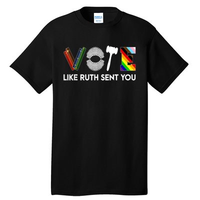 Funny Vote Like Ruth Sent You Gavel Feminists Lgbt Pride Tall T-Shirt