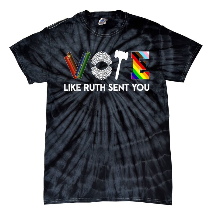 Funny Vote Like Ruth Sent You Gavel Feminists Lgbt Pride Tie-Dye T-Shirt