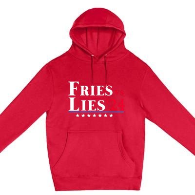 Fries Vs Lies Trump 2024 Premium Pullover Hoodie