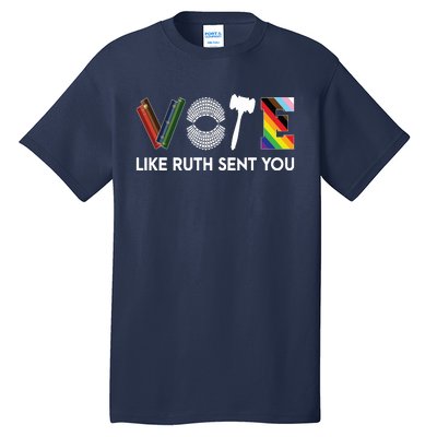 Funny Vote Like Ruth Sent You Gavel Feminists Lgbt Pride Tall T-Shirt