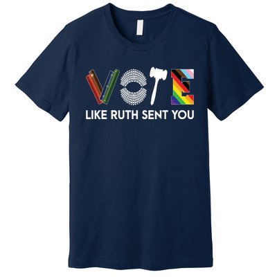 Funny Vote Like Ruth Sent You Gavel Feminists Lgbt Pride Premium T-Shirt