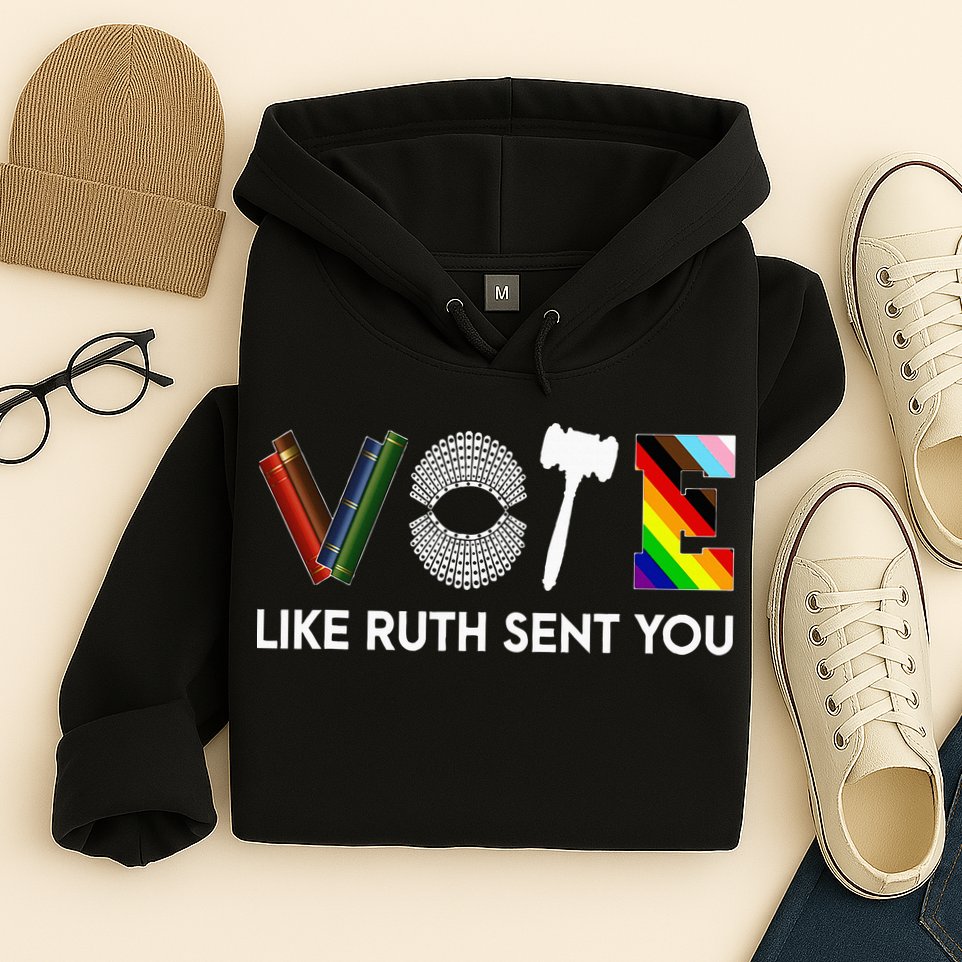 Funny Vote Like Ruth Sent You Gavel Feminists Lgbt Pride Hoodie