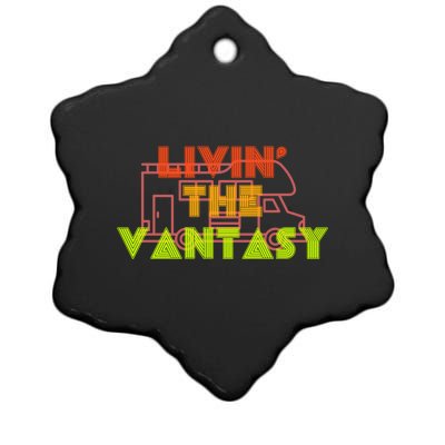 Funny Van Life Camper Quote Gift Livin The Vantasy Gift Ceramic Star Ornament