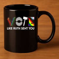 Funny Vote Like Ruth Sent You Gavel Feminists Lgbt Pride 11oz C Handle Ceramic Mug