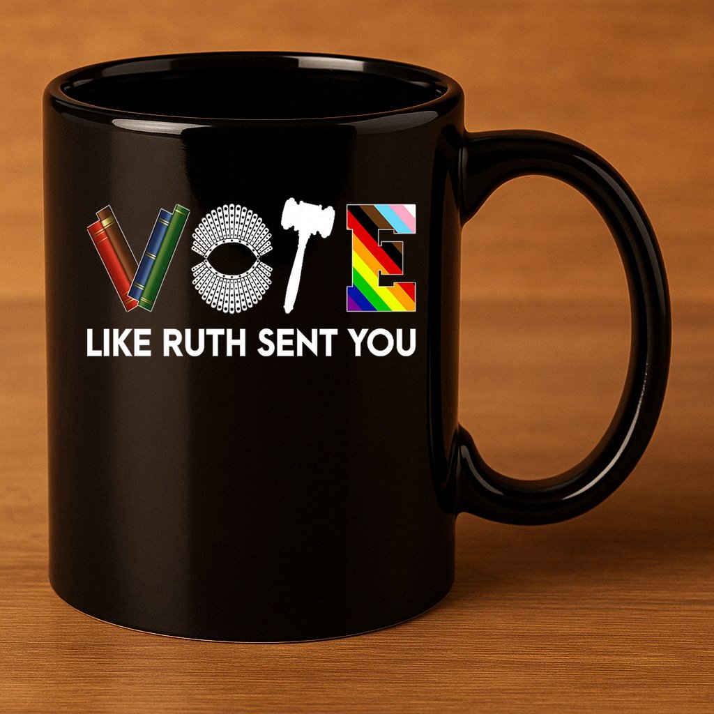 Funny Vote Like Ruth Sent You Gavel Feminists Lgbt Pride 11oz C Handle Ceramic Mug