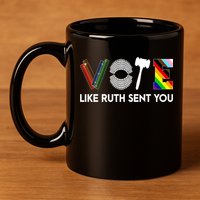 Funny Vote Like Ruth Sent You Gavel Feminists Lgbt Pride 11oz C Handle Ceramic Mug