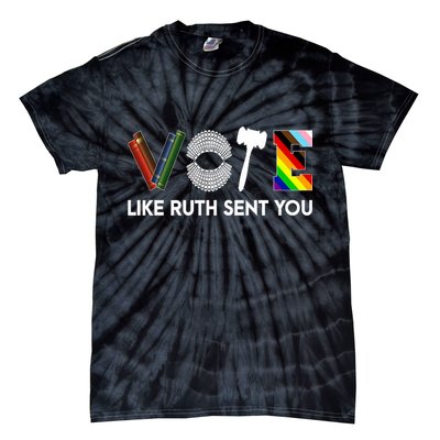 Funny Vote Like Ruth Sent You Gavel Feminists Lgbt Pride Tie-Dye T-Shirt