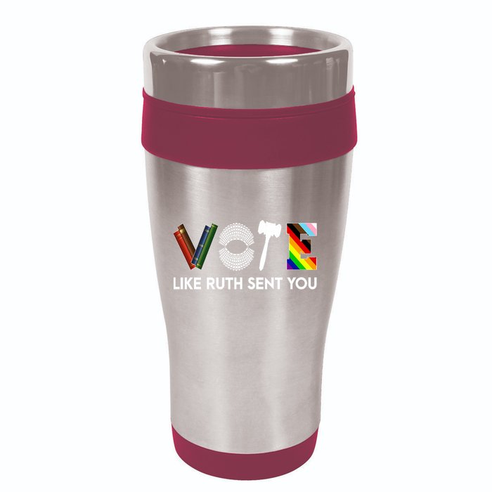 Funny Vote Like Ruth Sent You Gavel Feminists Lgbt Pride 16oz Travel Tumbler