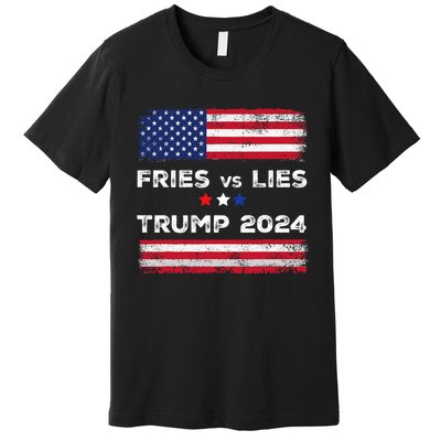 Fries Vs Lies Trump 2024 French Fries Trump Vance 2024 Vintage Design Premium T-Shirt