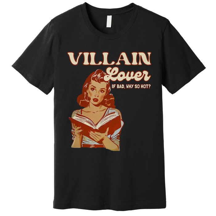 Funny Villain Lover Bookish Dark Romance Book Lover Premium T-Shirt