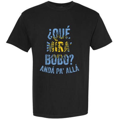 Funny Viral Meme Qué Miras Bobo, Qué Mira Bobo Garment-Dyed Heavyweight T-Shirt