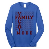 Family Vacay Mode Cute Gift Family Vacation Cute Gift Maroon Cool Gift Long Sleeve Shirt