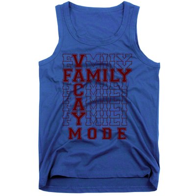 Family Vacay Mode Cute Gift Family Vacation Cute Gift Maroon Cool Gift Tank Top