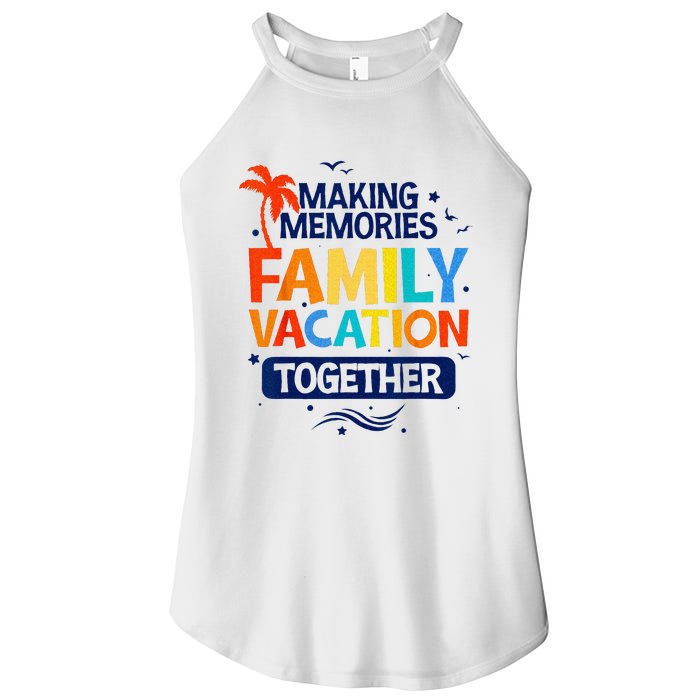 Family Vacation Making Memories Together Family Trip Women’s Perfect Tri Rocker Tank