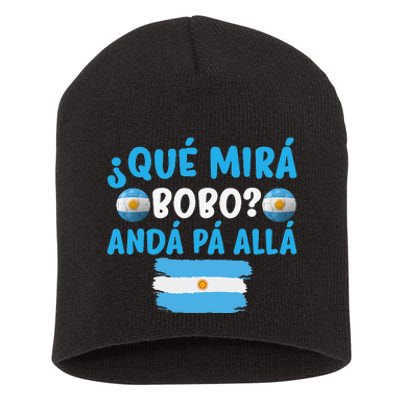 funny viral meme Argentina Qué Mira Bobo Qué Miras Bobo Short Acrylic Beanie