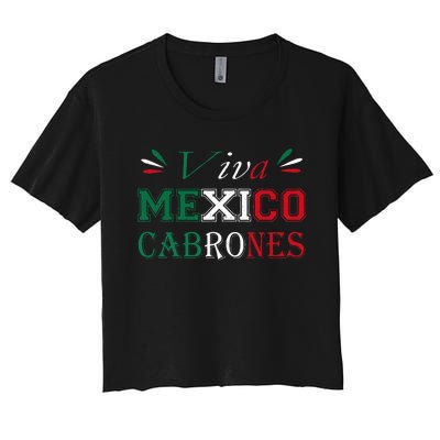 Funny Viva Mexico Cabrones Mexico Independence Flag Pride Women's Crop Top Tee