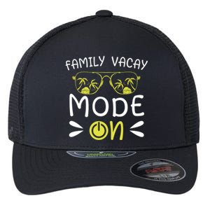 Family Vacay Mode On Family Vacation Meaningful Gift Flexfit Unipanel Trucker Cap