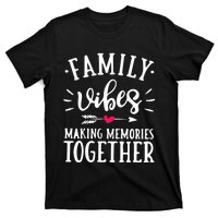 Family Vibes Making Memories Together Family Vacation Party T-Shirt