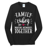 Family Vibes Making Memories Together Family Vacation Party Tall Long Sleeve T-Shirt