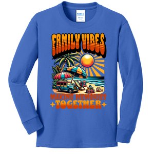 Family Vibes Making Memories Together Family Matching Gift Kids Long Sleeve Shirt