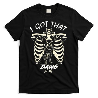 Funny Viral Meme I Got That Dog In Me Skeleton Chihuahua T-Shirt