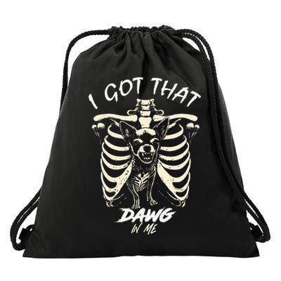 Funny Viral Meme I Got That Dog In Me Skeleton Chihuahua Drawstring Bag