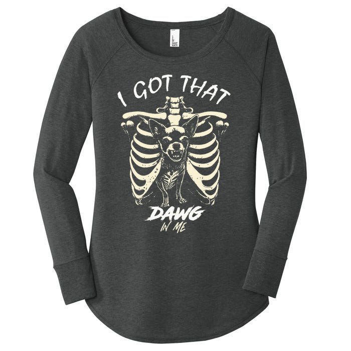 Funny Viral Meme I Got That Dog In Me Skeleton Chihuahua Women's Perfect Tri Tunic Long Sleeve Shirt