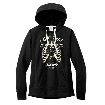 Funny Viral Meme I Got That Dog In Me Skeleton Chihuahua Women's Fleece Hoodie