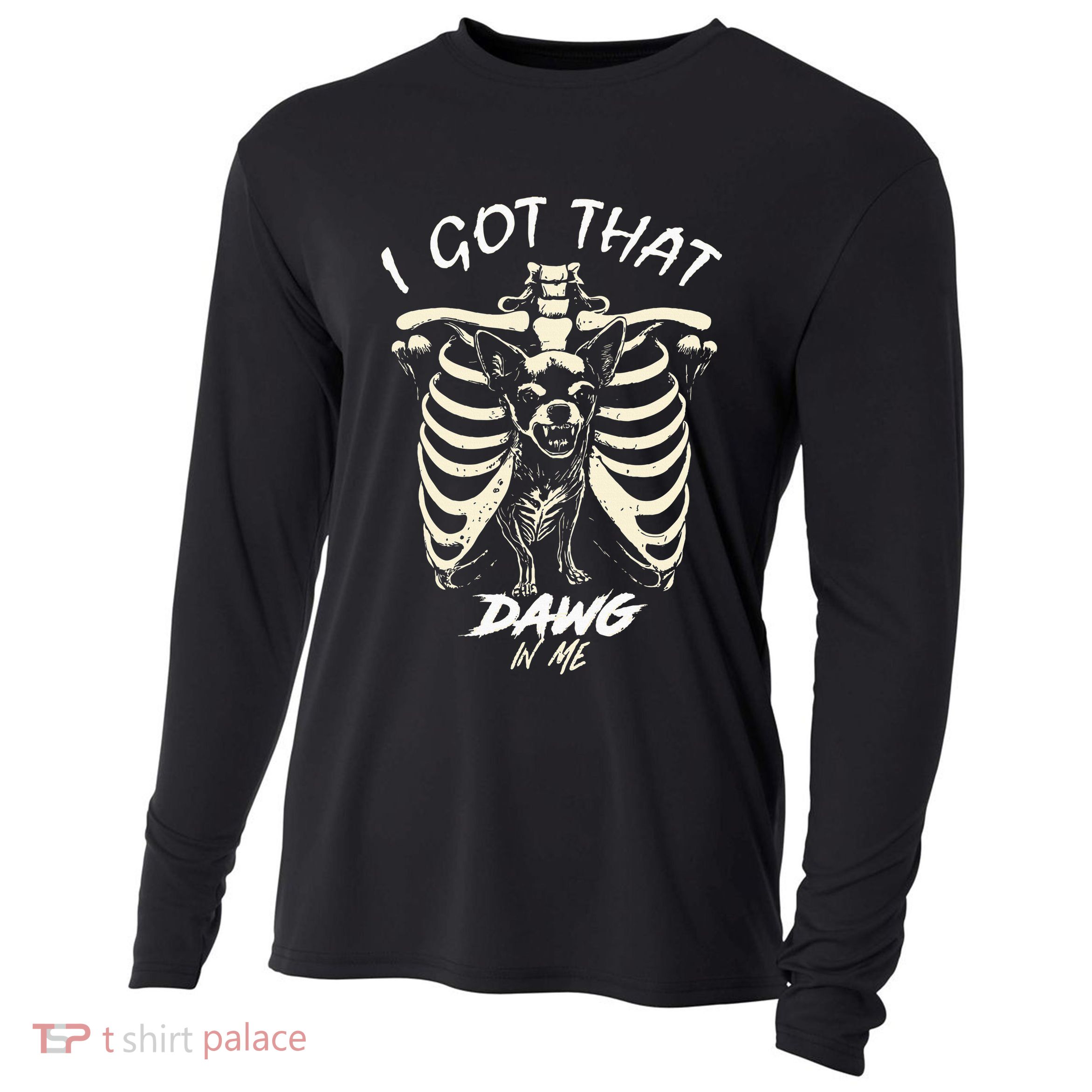 Funny Viral Meme I Got That Dog In Me Skeleton Chihuahua Cooling Performance Long Sleeve Crew