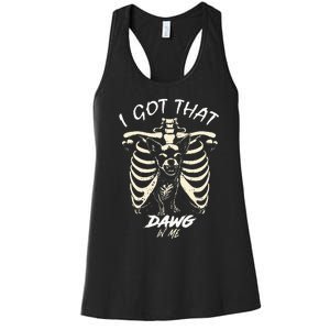 Funny Viral Meme I Got That Dog In Me Skeleton Chihuahua Women's Racerback Tank