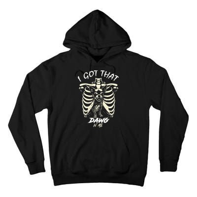 Funny Viral Meme I Got That Dog In Me Skeleton Chihuahua Tall Hoodie