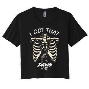 Funny Viral Meme I Got That Dog In Me Skeleton Chihuahua Women's Crop Top Tee