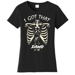 Funny Viral Meme I Got That Dog In Me Skeleton Chihuahua Women's T-Shirt