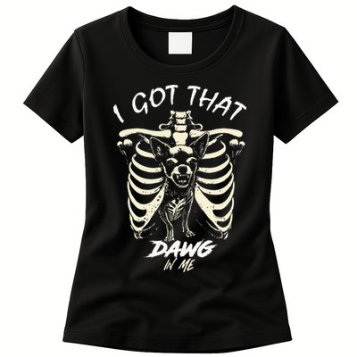 Funny Viral Meme I Got That Dog In Me Skeleton Chihuahua Womens T-Shirt