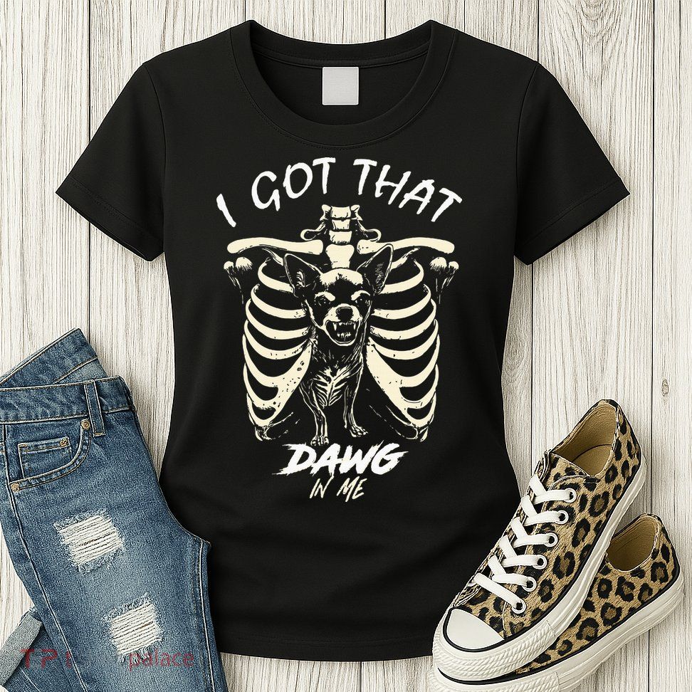 Funny Viral Meme I Got That Dog In Me Skeleton Chihuahua Womens T-Shirt