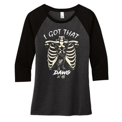 Funny Viral Meme I Got That Dog In Me Skeleton Chihuahua Women's Tri-Blend 3/4-Sleeve Raglan Shirt