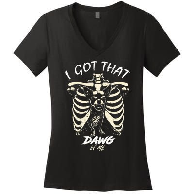 Funny Viral Meme I Got That Dog In Me Skeleton Chihuahua Women's V-Neck T-Shirt