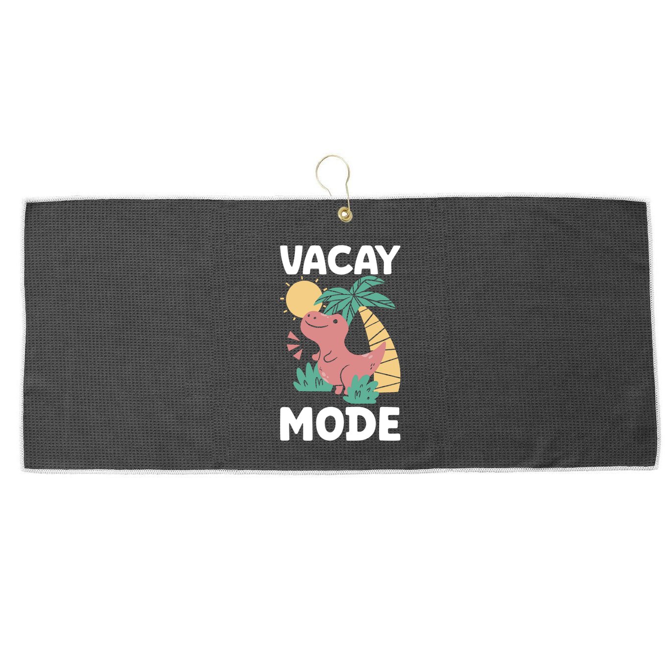 Funny Vacay Mode Cute Dinosaur Family Vacation Gift Large Microfiber Waffle Golf Towel