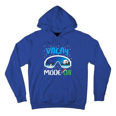 Funny Vacay Mode On Cute Snow Matching Family Vacation Gift Tall Hoodie