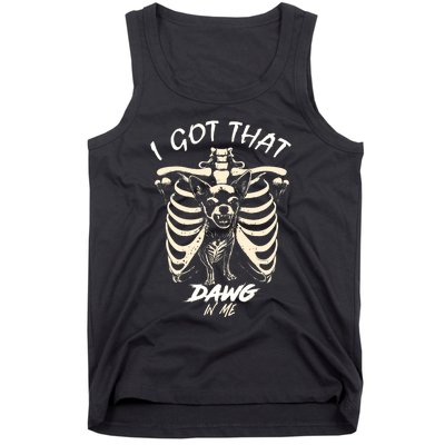 Funny Viral Meme I Got That Dog In Me Skeleton Chihuahua Tank Top