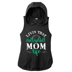 Funny Volleyball Mom Gift Livin That Volleyball Life Funny Gift Ladies PosiCharge Tri-Blend Wicking Draft Hoodie Tank