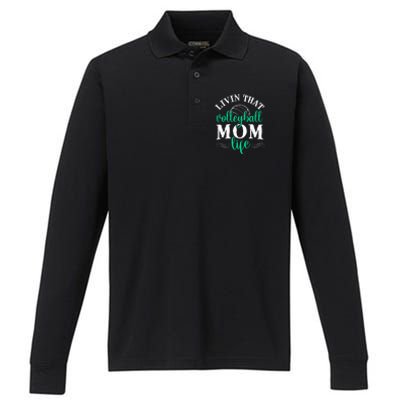 Funny Volleyball Mom Gift Livin That Volleyball Life Funny Gift Performance Long Sleeve Polo